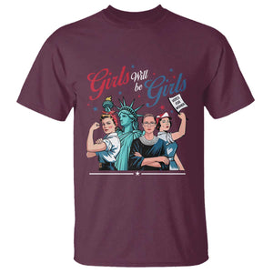 Girl Will be Girls Patriotic Feminist 4th of July T Shirt TS11 Maroon Print Your Wear