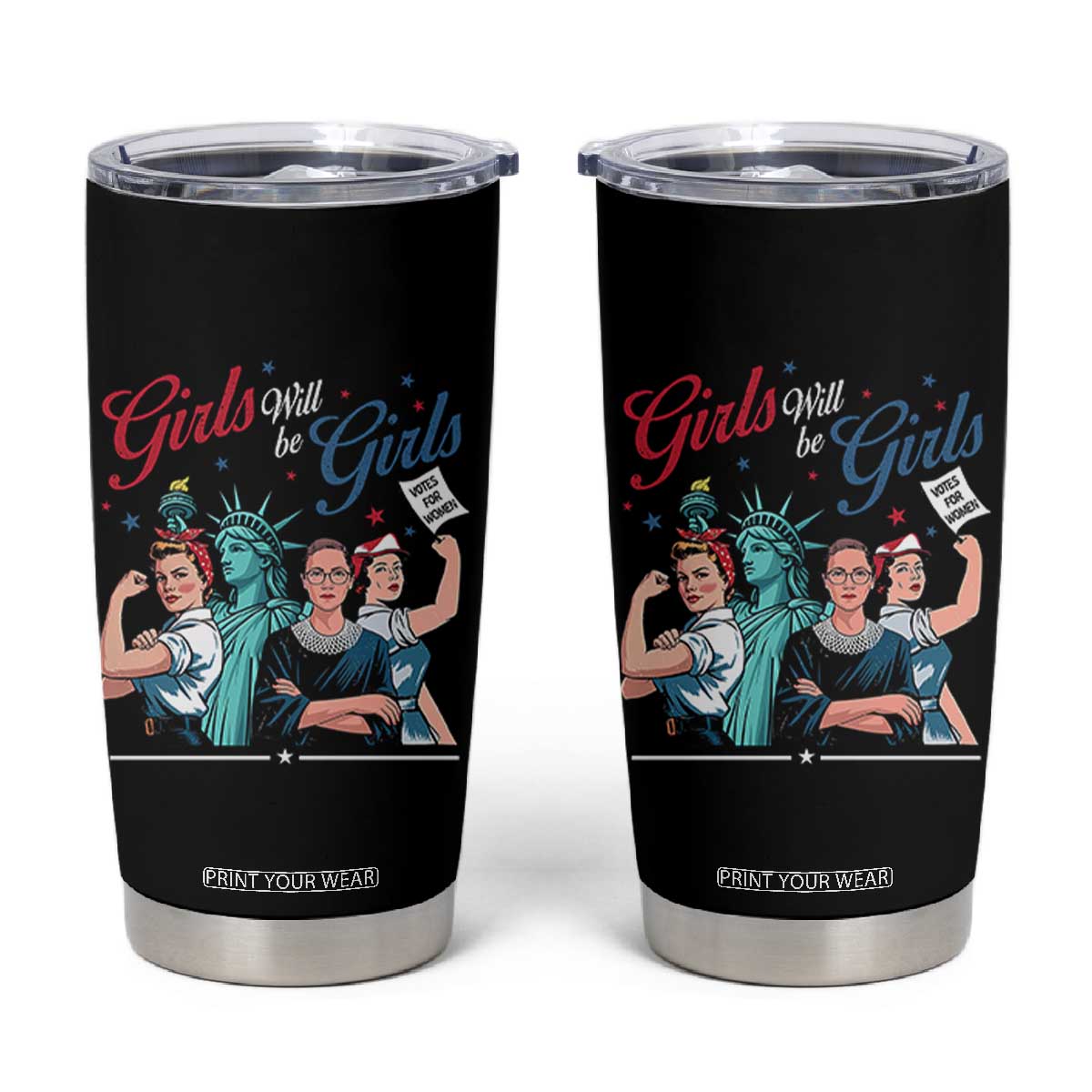 Girl Will be Girls Patriotic Feminist 4th of July Tumbler Cup TS11 Black Print Your Wear
