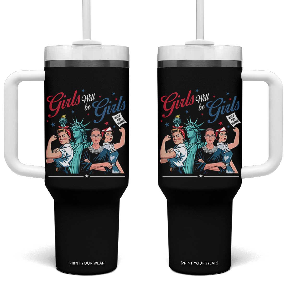 Girl Will be Girls Patriotic Feminist 4th of July Tumbler With Handle TS11 One Size: 40 oz Black Print Your Wear