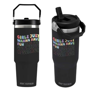 Girls Just Wanna Have Funding For Scientific Flip Straw Tumbler PHD Graduation TS10 One Size: 30 oz Black Print Your Wear