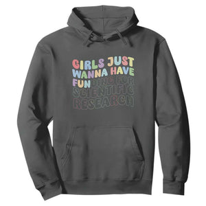 Girls Just Wanna Have Funding For Scientific Hoodie PHD Graduation TS10 Dark Heather Print Your Wear