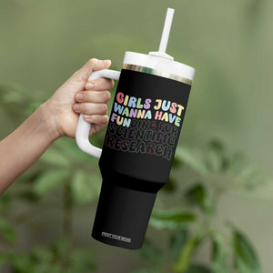 Girls Just Wanna Have Funding For Scientific Tumbler With Handle PHD Graduation TS10 Print Your Wear