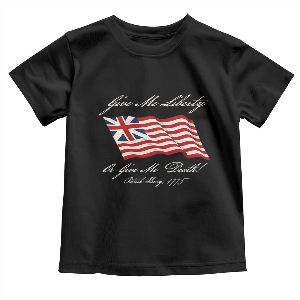 Give Me Liberty Or Give Me Death Patrick Henry Toddler T Shirt Vintage Grand Union Flag TS11 Black Print Your Wear