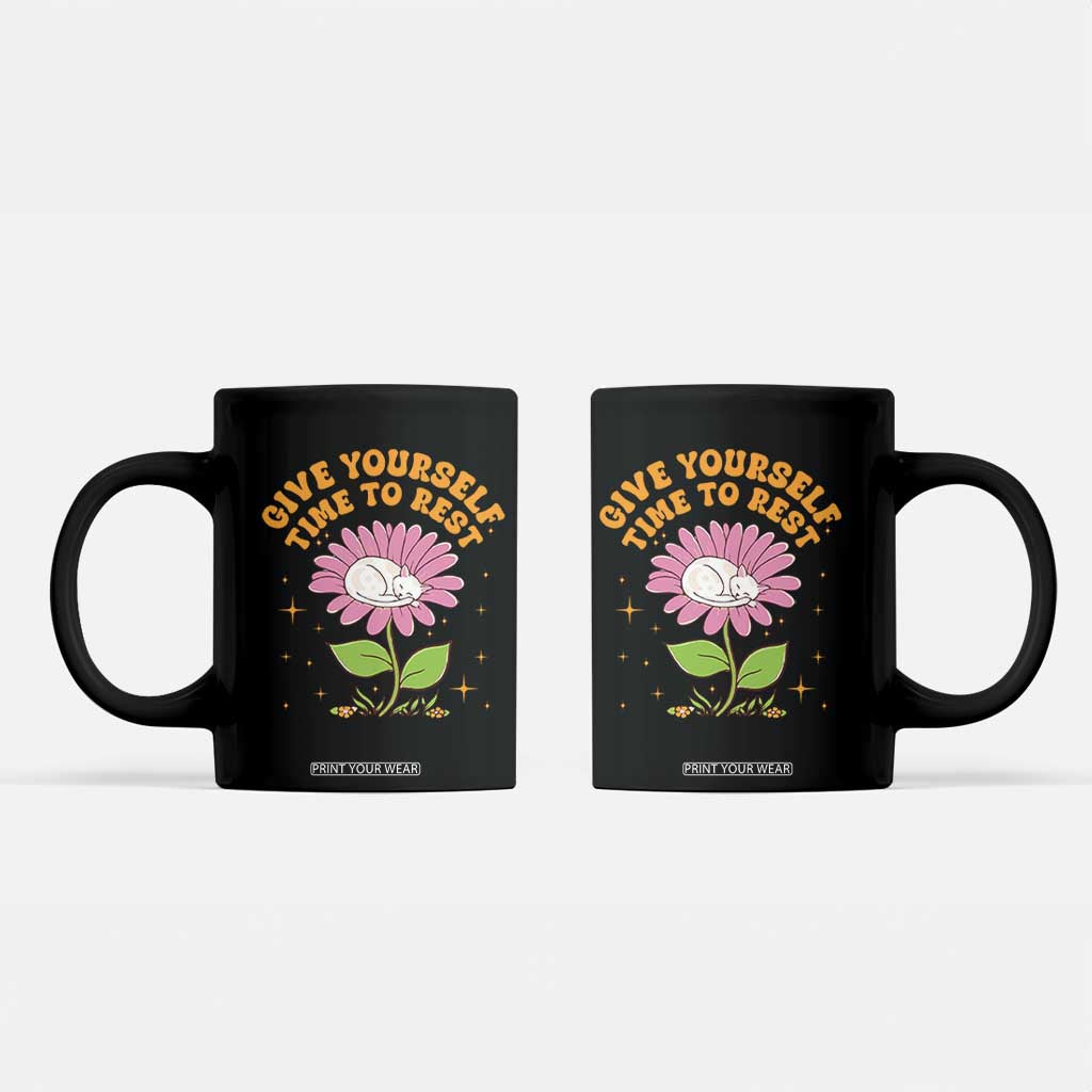 Give Yourself Time To Rest Coffee Mug Cute Cat Sleep Mental Health TS09 Black Print Your Wear