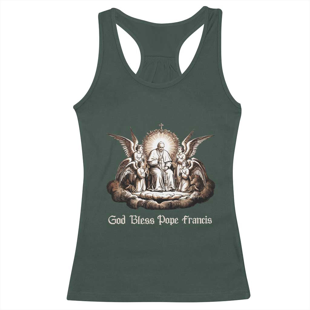God Bless Pope Francis Racerback Tank Top Memorial Angel Catholic Faith & Unity TS02 Dark Forest Green Print Your Wear