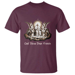 God Bless Pope Francis T Shirt Memorial Angel Catholic Faith & Unity TS02 Maroon Print Your Wear