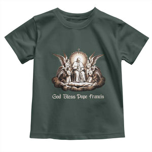 God Bless Pope Francis Toddler T Shirt Memorial Angel Catholic Faith & Unity TS02 Dark Forest Green Print Your Wear