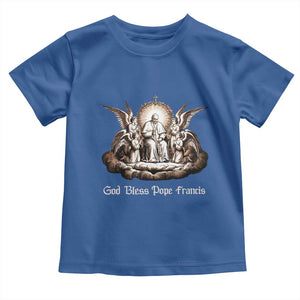 God Bless Pope Francis Toddler T Shirt Memorial Angel Catholic Faith & Unity TS02 Royal Blue Print Your Wear