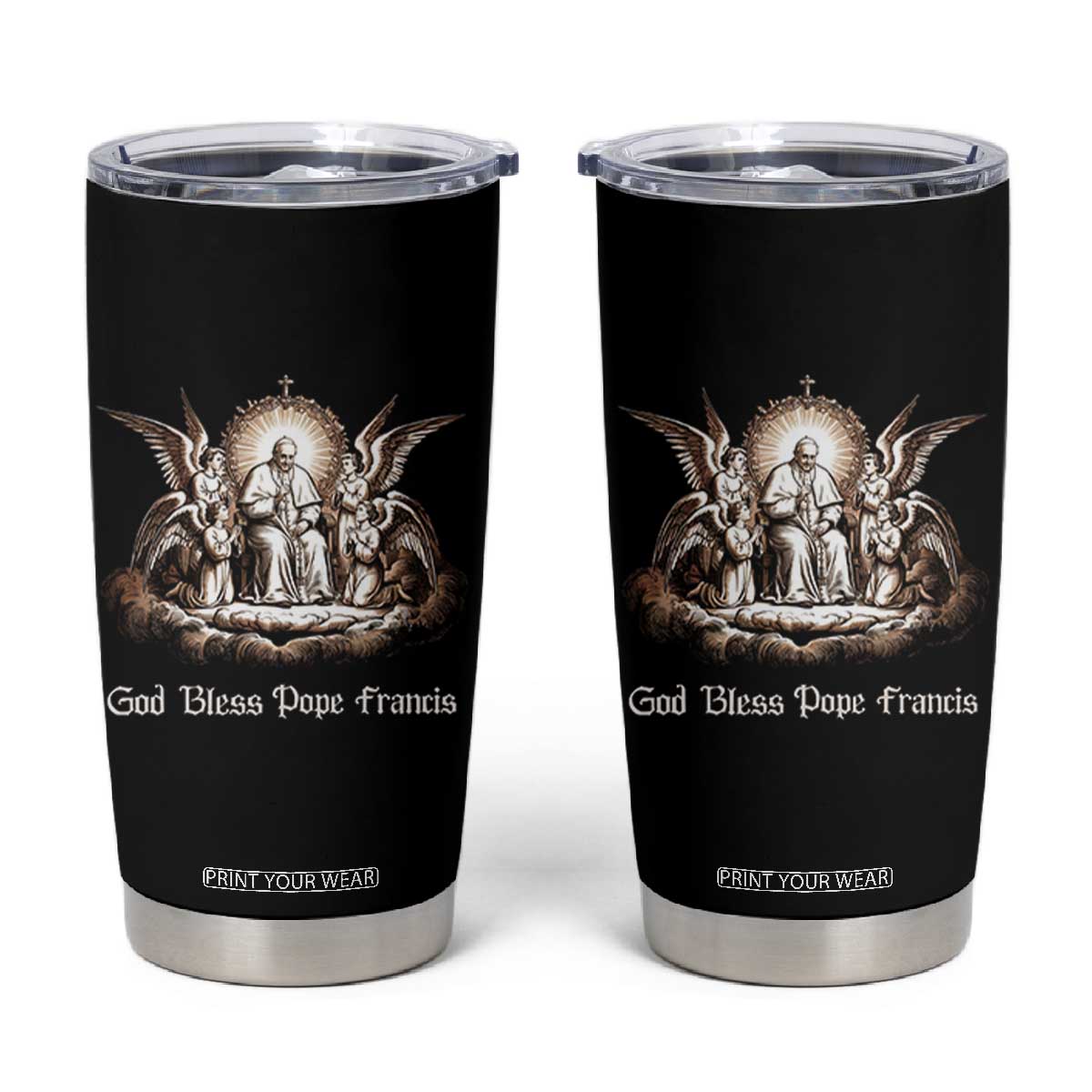God Bless Pope Francis Tumbler Cup Memorial Angel Catholic Faith & Unity TS02 Black Print Your Wear
