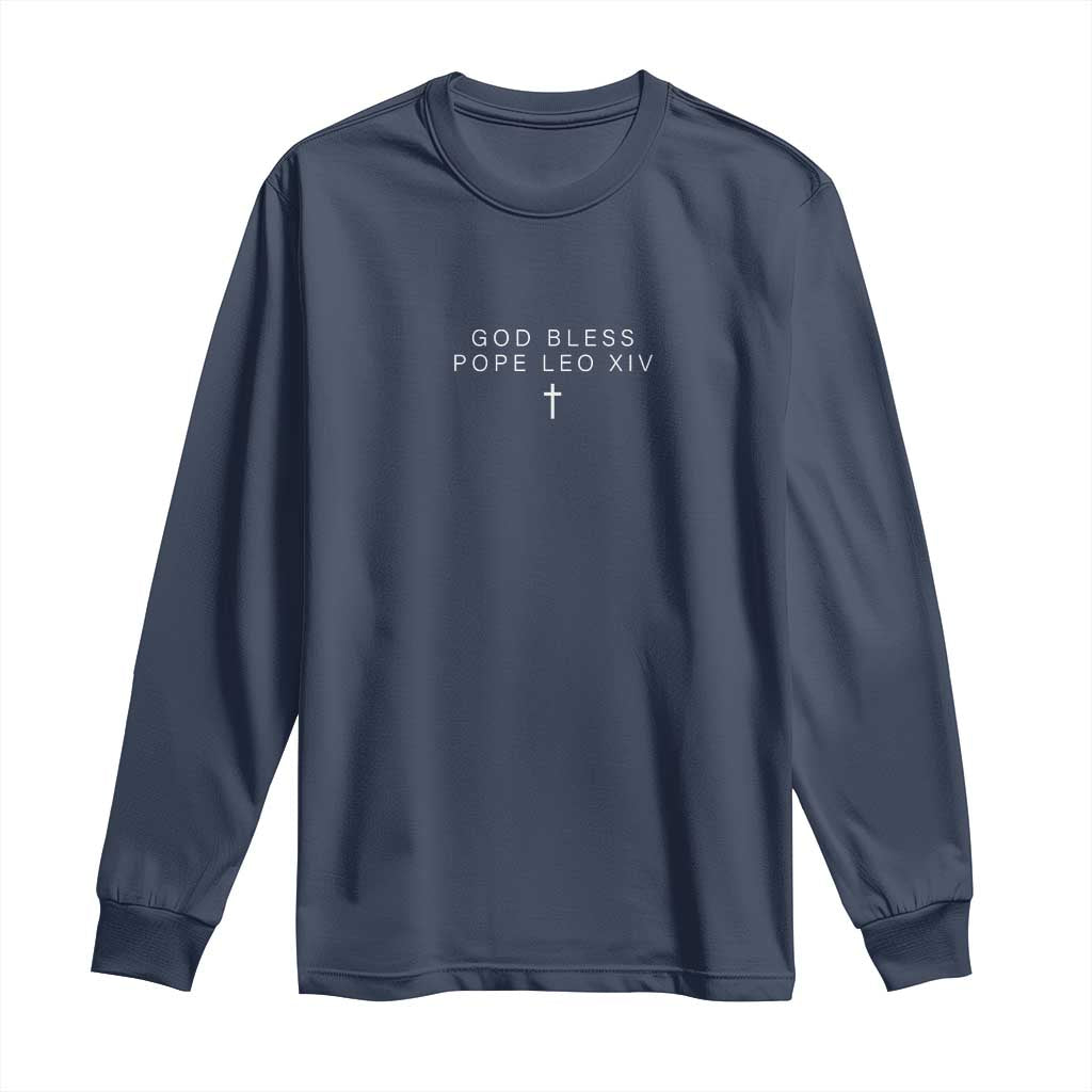 God Bless Pope Leo XIV Long Sleeve Shirt Cross Subtle Minimal Religious Faith TS10 Navy Print Your Wear