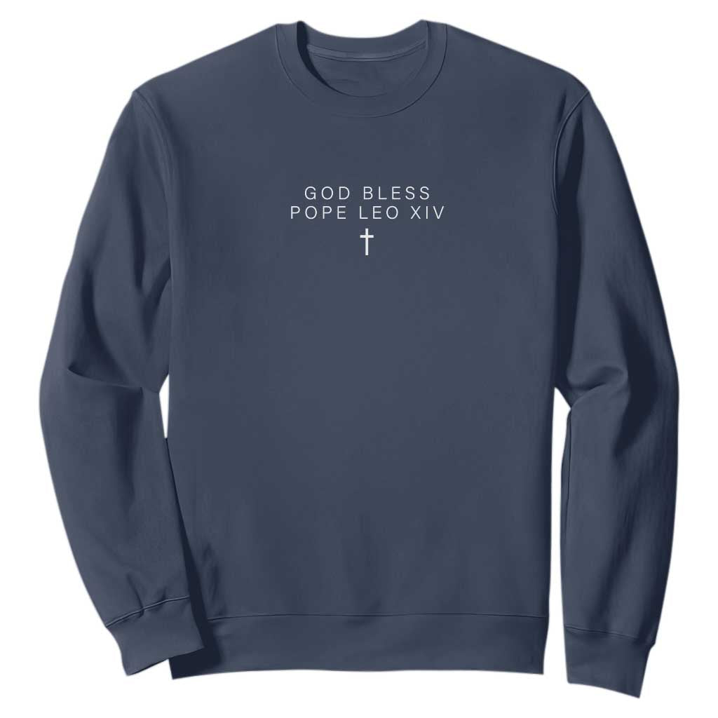God Bless Pope Leo XIV Sweatshirt Cross Subtle Minimal Religious Faith TS10 Navy Print Your Wear