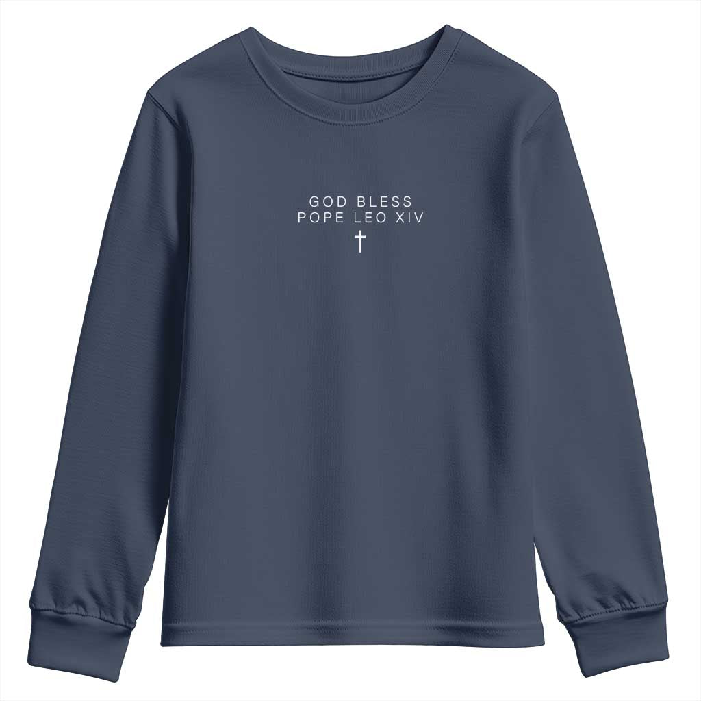 God Bless Pope Leo XIV Youth Sweatshirt Cross Subtle Minimal Religious Faith TS10 Navy Print Your Wear