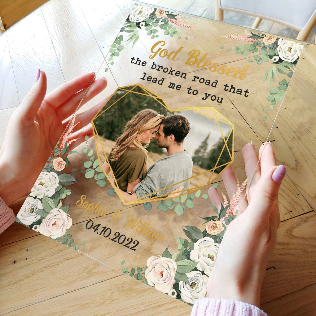 Personalized Photo Acrylic Plaque God Bless The Broken Road That Lead Me To You Valentine, Loving Gift For Couple, Husband, Wife, Boyfriend, Girlfriend CTM Custom - Printyourwear
