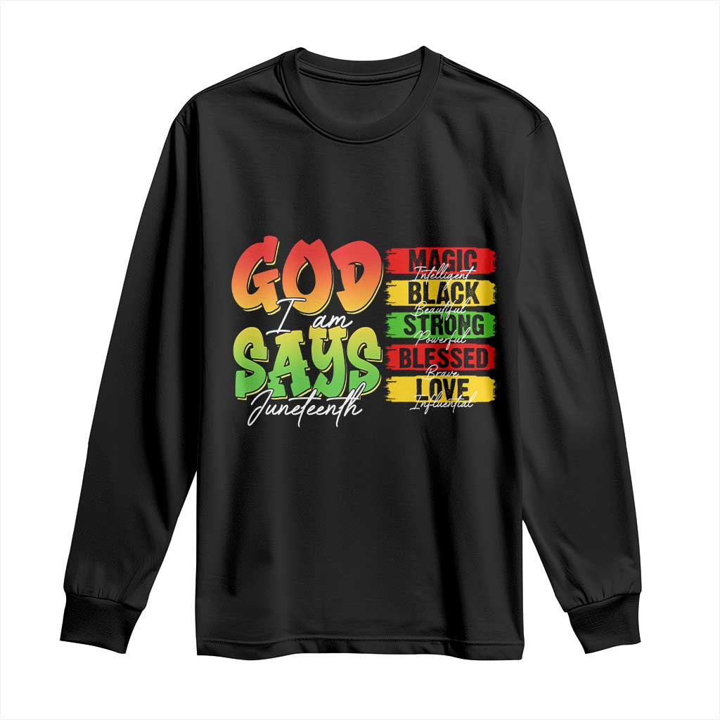 God Says I Am Long Sleeve Shirt Juneteenth Faith Black Excellence Affirmation Pan-African Colors TS02 Black Print Your Wear