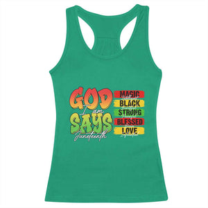 God Says I Am Racerback Tank Top Juneteenth Faith Black Excellence Affirmation Pan-African Colors TS02 Irish Green Print Your Wear