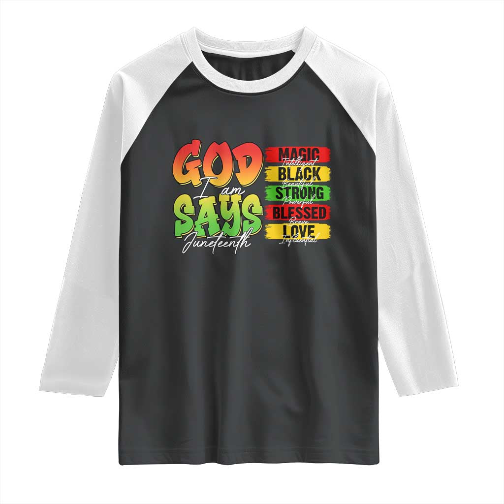 God Says I Am Raglan Shirt Juneteenth Faith Black Excellence Affirmation Pan-African Colors TS02 Black White Print Your Wear