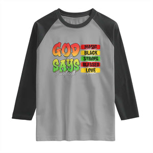 God Says I Am Raglan Shirt Juneteenth Faith Black Excellence Affirmation Pan-African Colors TS02 Sport Gray Black Print Your Wear