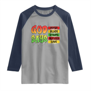 God Says I Am Raglan Shirt Juneteenth Faith Black Excellence Affirmation Pan-African Colors TS02 Sport Gray Navy Print Your Wear
