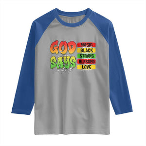 God Says I Am Raglan Shirt Juneteenth Faith Black Excellence Affirmation Pan-African Colors TS02 Sport Gray Royal Print Your Wear