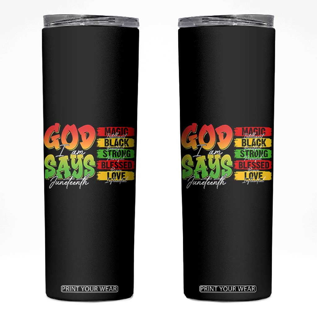 God Says I Am Skinny Tumbler Juneteenth Faith Black Excellence Affirmation Pan-African Colors TS02 Black Print Your Wear