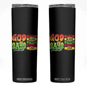 God Says I Am Skinny Tumbler Juneteenth Faith Black Excellence Affirmation Pan-African Colors TS02 Black Print Your Wear