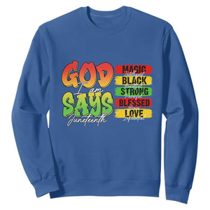 God Says I Am Sweatshirt Juneteenth Faith Black Excellence Affirmation Pan-African Colors TS02 Royal Blue Print Your Wear