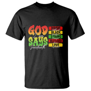 God Says I Am T Shirt Juneteenth Faith Black Excellence Affirmation Pan-African Colors TS02 Black Print Your Wear