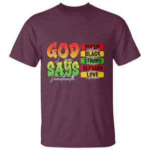 God Says I Am T Shirt Juneteenth Faith Black Excellence Affirmation Pan-African Colors TS02 Maroon Print Your Wear