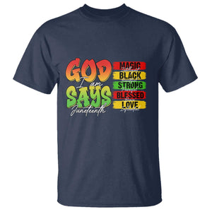 God Says I Am T Shirt Juneteenth Faith Black Excellence Affirmation Pan-African Colors TS02 Navy Print Your Wear