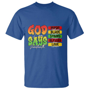 God Says I Am T Shirt Juneteenth Faith Black Excellence Affirmation Pan-African Colors TS02 Royal Blue Print Your Wear