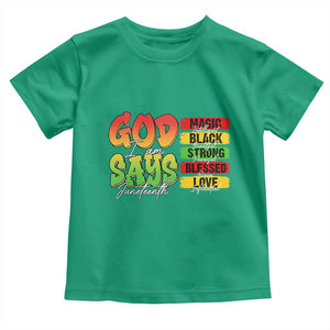 God Says I Am Toddler T Shirt Juneteenth Faith Black Excellence Affirmation Pan-African Colors TS02 Irish Green Print Your Wear