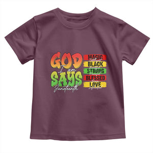 God Says I Am Toddler T Shirt Juneteenth Faith Black Excellence Affirmation Pan-African Colors TS02 Maroon Print Your Wear