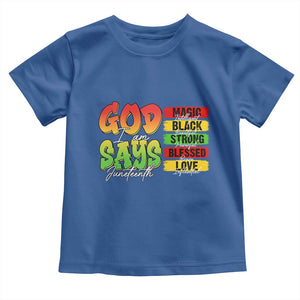 God Says I Am Toddler T Shirt Juneteenth Faith Black Excellence Affirmation Pan-African Colors TS02 Royal Blue Print Your Wear