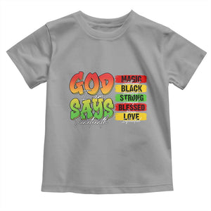 God Says I Am Toddler T Shirt Juneteenth Faith Black Excellence Affirmation Pan-African Colors TS02 Sport Gray Print Your Wear