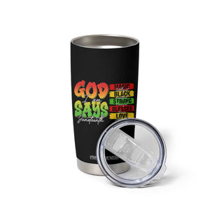God Says I Am Tumbler Cup Juneteenth Faith Black Excellence Affirmation Pan-African Colors TS02 Print Your Wear