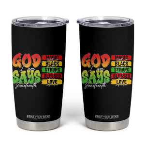 God Says I Am Tumbler Cup Juneteenth Faith Black Excellence Affirmation Pan-African Colors TS02 Black Print Your Wear