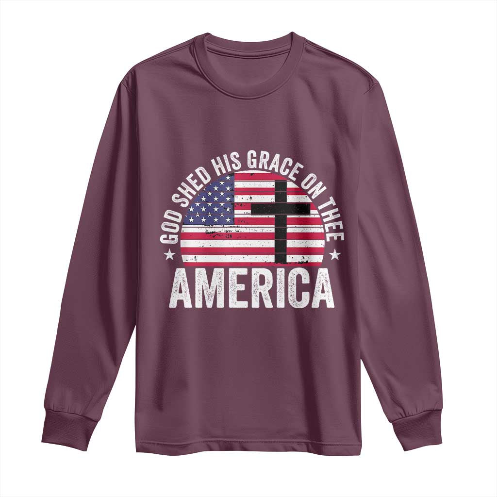 God Shed His Grace On Thee Long Sleeve Shirt Vintage Patriotic Christian USA Flag Cross TS10 Maroon Print Your Wear