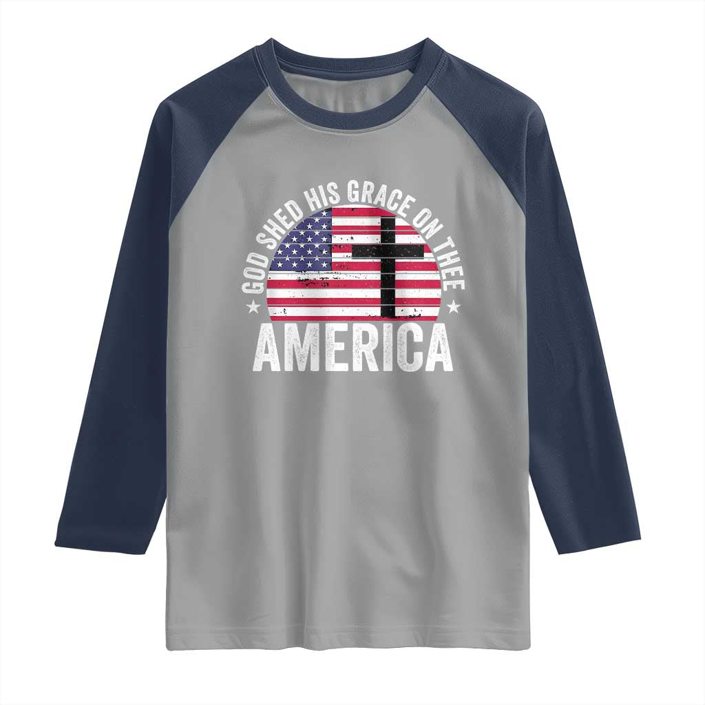 God Shed His Grace On Thee Raglan Shirt Vintage Patriotic Christian USA Flag Cross TS10 Sport Gray Navy Print Your Wear