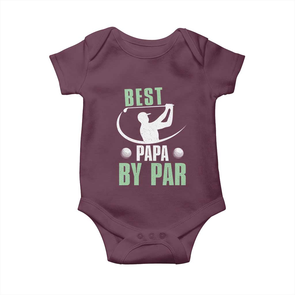 Golf Dad Baby Onesie Best Papa By Par Funny Golfer Fathers Day Gifts TS10 Maroon Print Your Wear