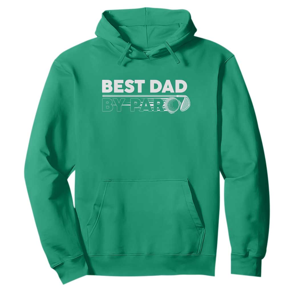 Golf Dad Hoodie Best Dad By Par Golfing Golfer Funny Fathers Day Gifts TS10 Irish Green Print Your Wear