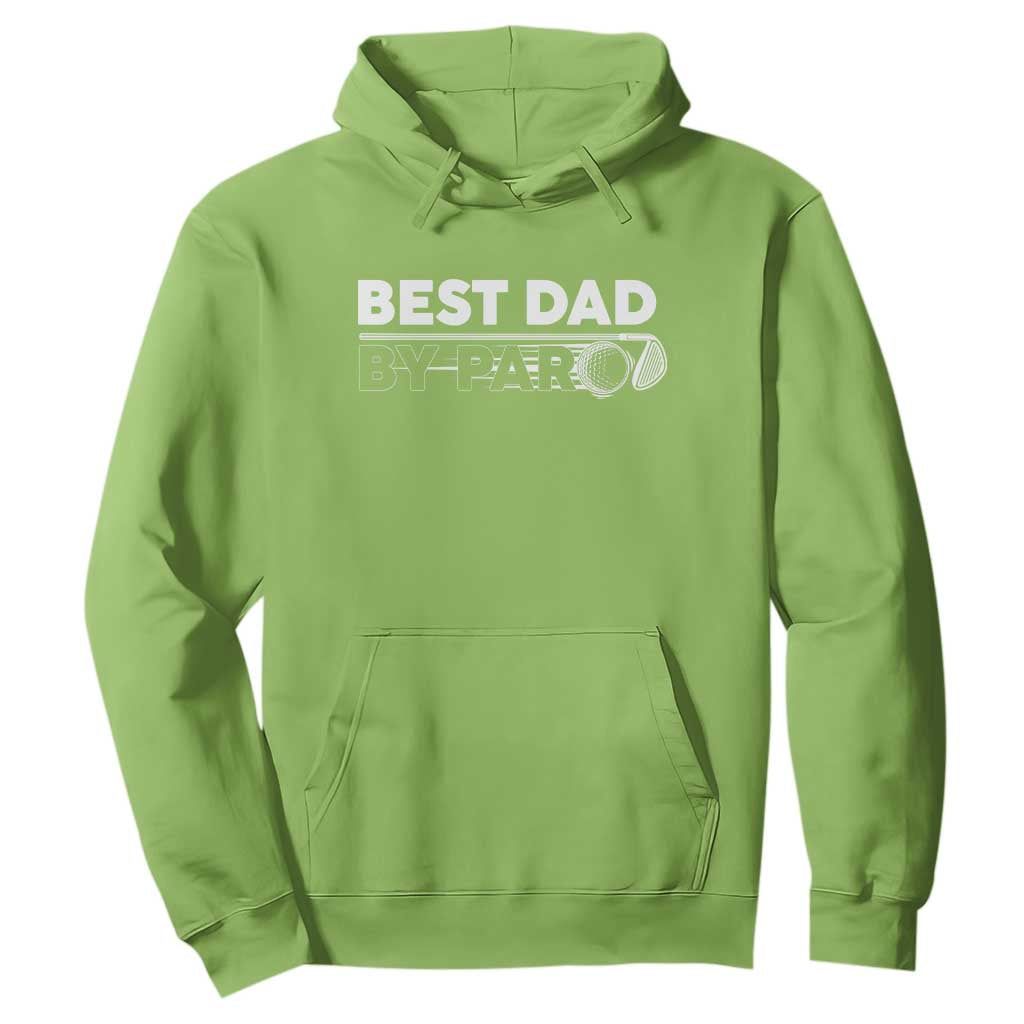 Golf Dad Hoodie Best Dad By Par Golfing Golfer Funny Fathers Day Gifts TS10 Lime Print Your Wear