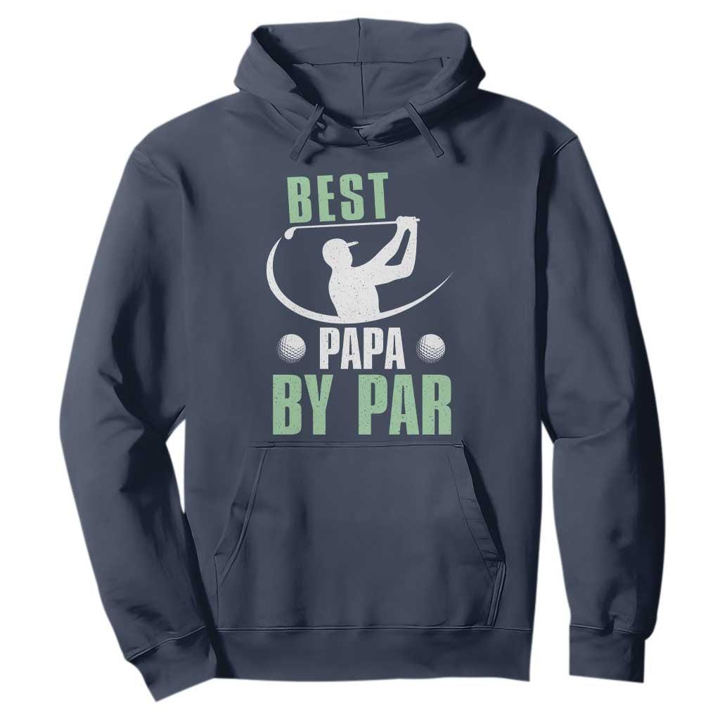Golf Dad Hoodie Best Papa By Par Funny Golfer Fathers Day Gifts TS10 Navy Print Your Wear