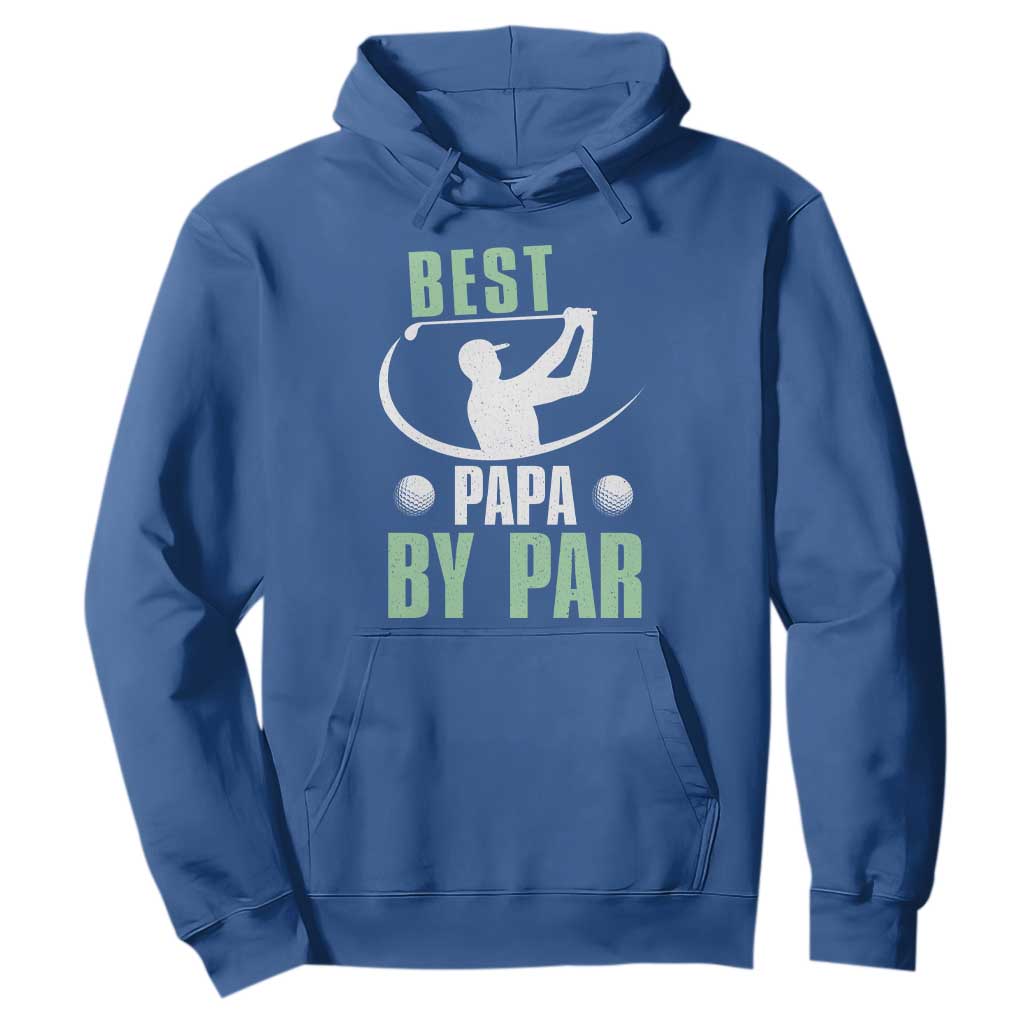 Golf Dad Hoodie Best Papa By Par Funny Golfer Fathers Day Gifts TS10 Royal Blue Print Your Wear