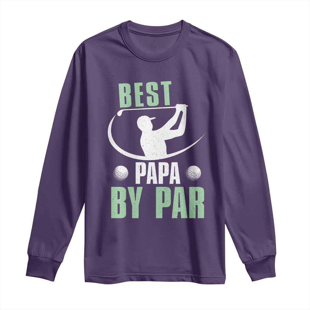 Golf Dad Long Sleeve Shirt Best Papa By Par Funny Golfer Fathers Day Gifts TS10 Purple Print Your Wear