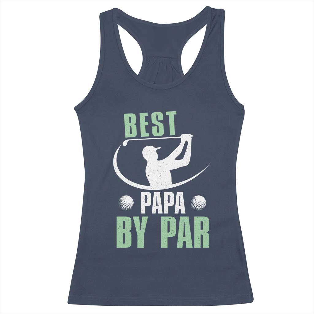 Golf Dad Racerback Tank Top Best Papa By Par Funny Golfer Fathers Day Gifts TS10 Navy Print Your Wear