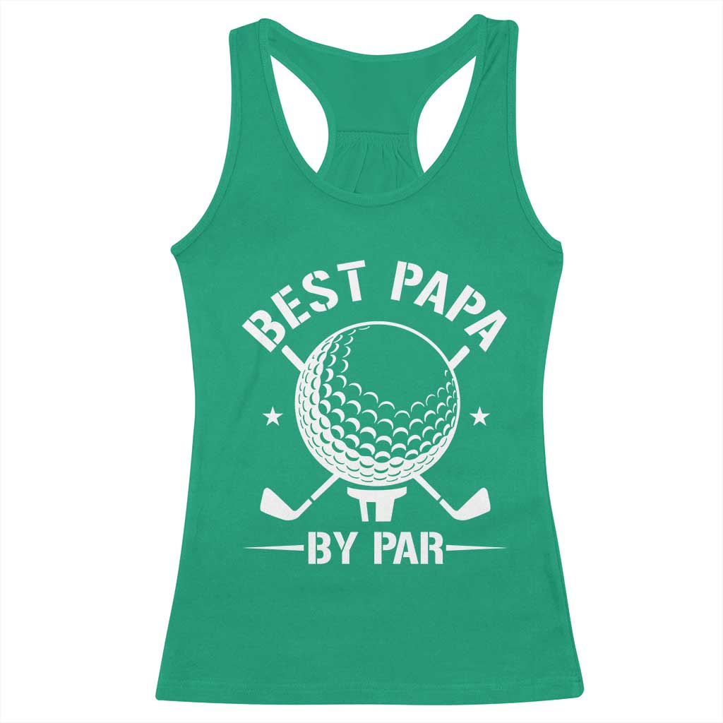 Golf Dad Racerback Tank Top Best Papa By Par Golfer Fathers Day Gifts TS10 Irish Green Print Your Wear