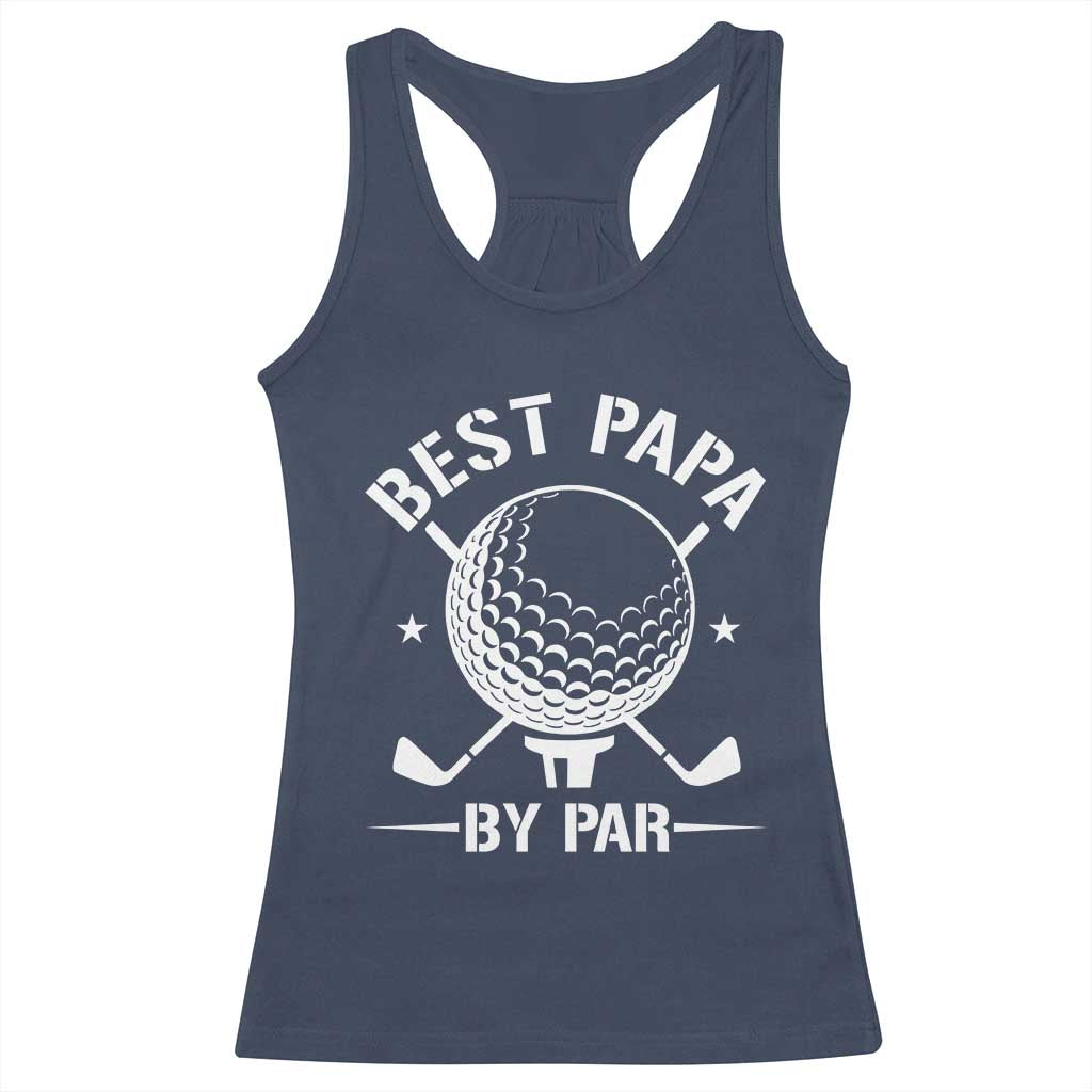 Golf Dad Racerback Tank Top Best Papa By Par Golfer Fathers Day Gifts TS10 Navy Print Your Wear