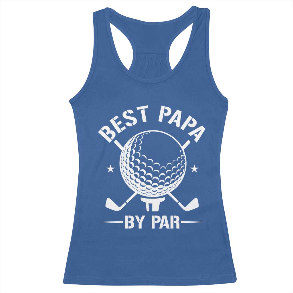 Golf Dad Racerback Tank Top Best Papa By Par Golfer Fathers Day Gifts TS10 Royal Blue Print Your Wear