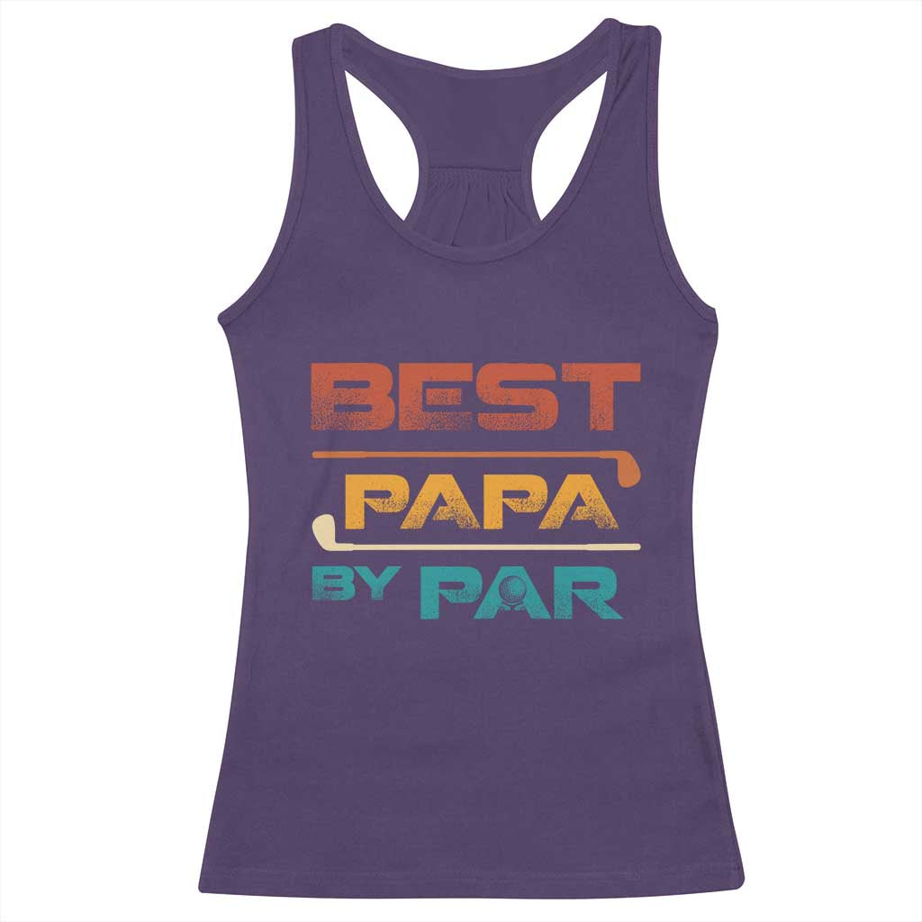 Golf Dad Racerback Tank Top Best Papa By Par Golfing Golfer Funny Fathers Day Gifts TS10 Purple Print Your Wear