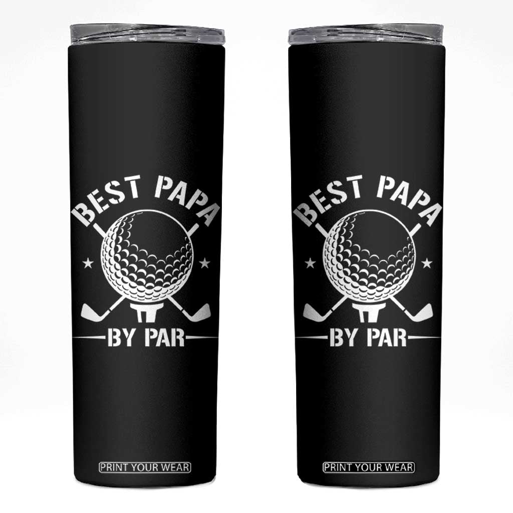 Golf Dad Skinny Tumbler Best Papa By Par Golfer Fathers Day Gifts TS10 Black Print Your Wear